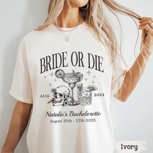 Anpassningsbar Bride eller Die Bachelorette Party T Shirt (Skapare uppladdad)