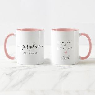 Anpassningsbar Bridesmaid, jag kan inte säga att j Mugg