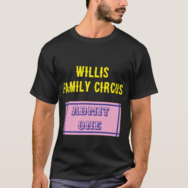 Anpassningsbar Circus Biljett - familjetillägg ett T Shirt (Framsida)