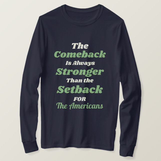 anpassningsbar Comeback är starkare än Setback T Shirt (Design framsida)