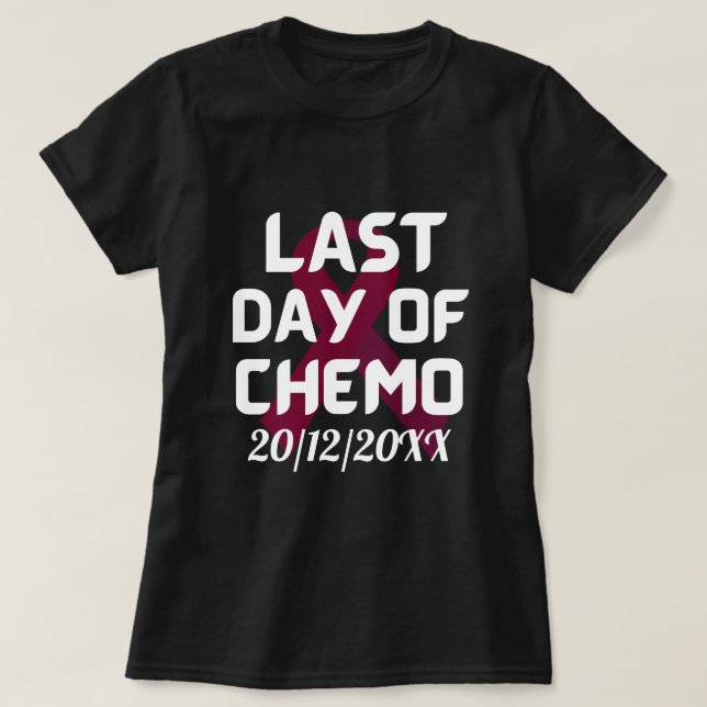 ANPASSNINGSBAR DATUM Sista dagen för chemo- BRÖSTC T Shirt (Design framsida)