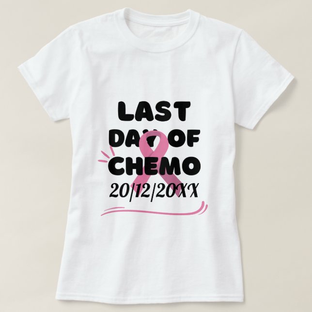 ANPASSNINGSBAR DATUM Sista dagen för chemo- BRÖSTC T Shirt (Design framsida)
