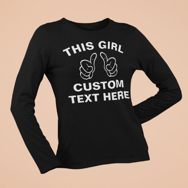 Anpassningsbar Den här tjejen - lägg till din egen T-shirt (Skapare uppladdad)