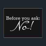 Anpassningsbar ditt roliga ordspråk eller vishet vykort<br><div class="desc">Ty Text & Wisdoms Ideas & Design från EDDA Fröhlich / EDDArt | Innan du frågar: Nej! | Du missar andra färger eller produkter med den här designen? Kontakta mig gärna: contact@eddart.de eller titta här: www.zazzle.de/eddartiful* och här: www.zazzle.com/eddartshop*</div>