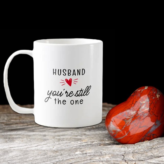 Anpassningsbar Du är fortfarande en, Alla hjärtans Kaffemugg (Skapare uppladdad)