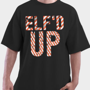 Anpassningsbar "Elf'd Up" jul T Shirt