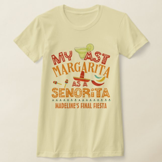Anpassningsbar Fiesta Min sista Margarita som seno T Shirt (Laydown)