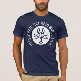 Anpassningsbar Födelseår Zodiac Passionate Scorpio T Shirt