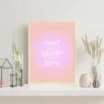 Anpassningsbar för övertoning, citat poster<br><div class="desc">Offert för övertonad Anpassningsbar Poster. Anpassa den här estetiska färg-utskriften med ditt favoritcitat,  inspirerande ordspråk eller egen text</div>