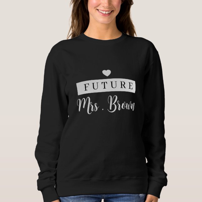 Anpassningsbar Framtiden Mrs. Sweatshirt fiancee h T Shirt (Framsida)
