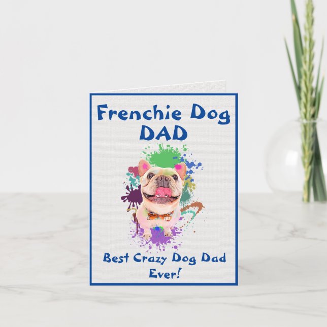 Anpassningsbar Frenchie Pappa Hund Best Crazy Hund Kort (Framsida)