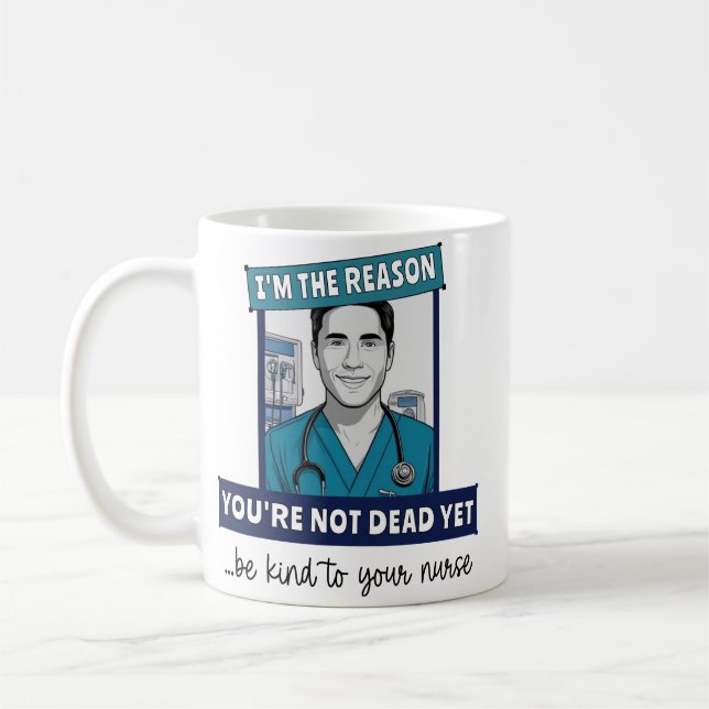 Anpassningsbar Funny Male Nurse Reason Du är inte  Kaffemugg (Vänster)