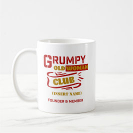 Anpassningsbar Funny Mug - Grumpy Old Woman Klubb Kaffemugg