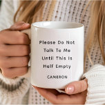 Anpassningsbar Funny Quote Coffee Älskare Mamma me Kaffemugg<br><div class="desc">Börja din dag med ett leende (och en antydan om sarkasm) med anpassadet "Prata inte med mig förrän detta är halvtomt" kaffe mugg. Perfekt till dem som behöver sin koffein före samtal, detta mugg kombinerar humor och praktisk tillämpning, skapar det som en idealisk gåva till kaffe älskare med en känsla...</div>