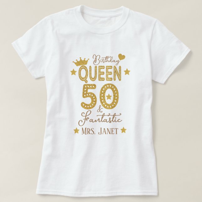 Anpassningsbar Guld Glitter 50:e födelsedag drottn T Shirt (Design framsida)