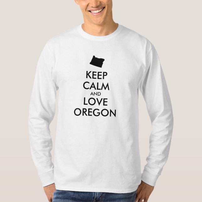 Anpassningsbar HÅLL DIG LUGN och ÄLSKA OREGON Tee Shirt (Framsida)