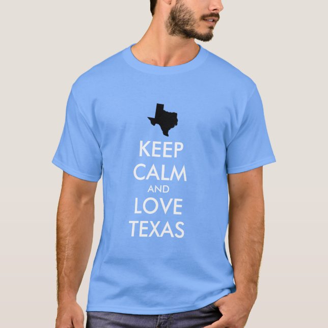 Anpassningsbar HÅLL DIG LUGN och ÄLSKA TEXAS Tee (Framsida)
