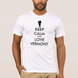 Anpassningsbar HÅLL DIG LUGN och ÄLSKA VERMONT T Shirt