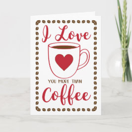 ANPASSNINGSBAR I Kärlek (mer än du) kaffe Helgkort