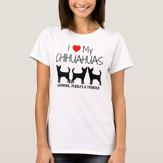 Anpassningsbar I Kärlek Mina tre Chihuahuas T Shirt (Framsida)