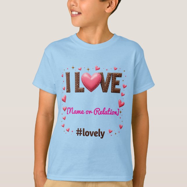 Anpassningsbar "I KÄRLEK my [Namn/Relation]" - T Shirt (Framsida)