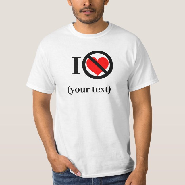 Anpassningsbar I Ogillar (din text) - T Shirt (Framsida)