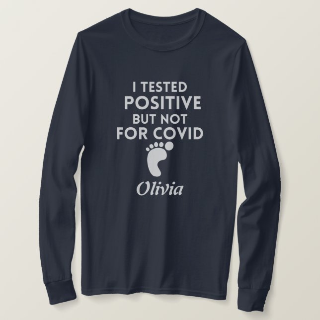 anpassningsbar I testade positivt, inte för Covid  T Shirt (Design framsida)
