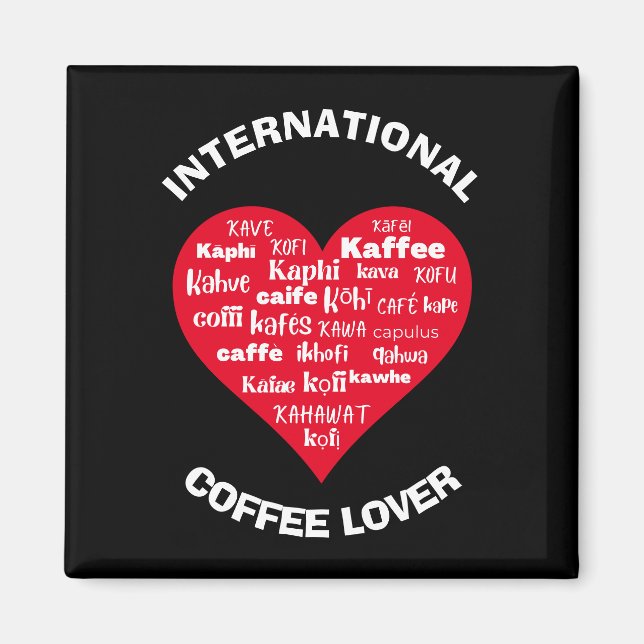 Anpassningsbar Internationell COFFEE ÄLSKARE Magnet (Framsidan)