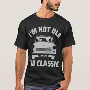 Anpassningsbar: Jag är inte gammal.. Jag är klas T Shirt