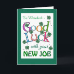 Anpassningsbar Lycka till - nytt jobb fyra löv Klö Kort<br><div class="desc">Ett Lycka till med ditt nya jobbhälsningskort för att personalisera,  med skarp färgad,  fyra löv klöver och ett hästskon för tur! En textbaserad,  digital design av Judy Adamson,  du kan lägga till mottagarna namn längst fram och ändra det inre meddelandet om du vill.</div>