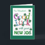 Anpassningsbar Lycka till - nytt jobb fyra löv Klö Kort<br><div class="desc">Ett Lycka till med ditt nya jobbhälsningskort för att personalisera,  med skarp färgad,  fyra löv klöver och ett hästskon för tur! En textbaserad,  digital design av Judy Adamson,  du kan lägga till mottagarna namn längst fram och ändra det inre meddelandet om du vill.</div>