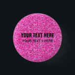 Anpassningsbar Mall Lägg till Glittren Text Rosa Knapp<br><div class="desc">Anpassningsbar Mallen Lägg till texten här Rosa Glitter Titta på rundad Elegant.</div>
