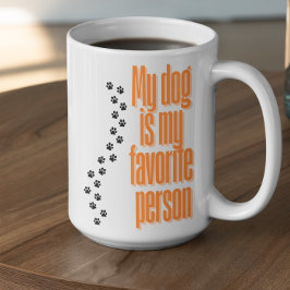 Anpassningsbar Min Hund är min Favoritperson Kaffemugg
