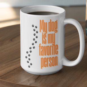Anpassningsbar Min Hund är min Favoritperson Kaffemugg
