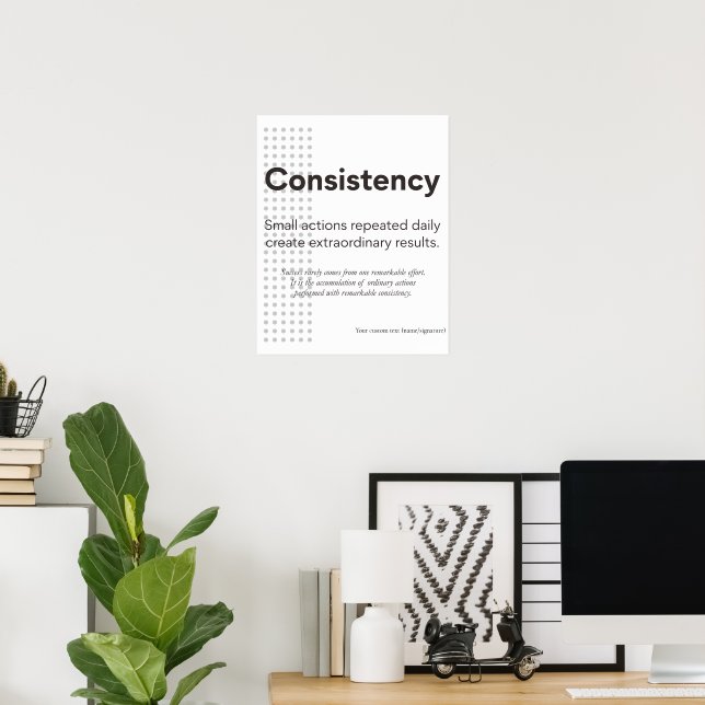 Anpassningsbar Minimalistisk Konsistens Motivation Poster (Hemmakontoret)