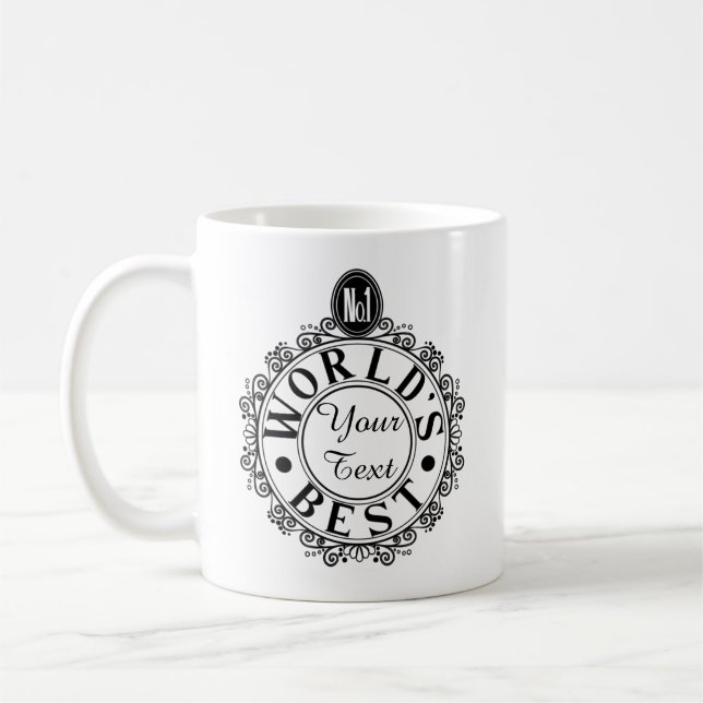 Anpassningsbar nr 1 är den bästa. . (Din text) Kaffemugg (Vänster)
