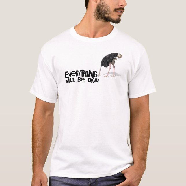 ANPASSNINGSBAR - Ostrich - Allt kommer att bli bra T Shirt (Framsida)