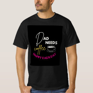 Anpassningsbar PAPPA BEHÖVER COFFEE Pappor Day T Shirt