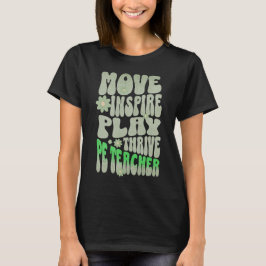 Anpassningsbar PE Gym Teacher Retro Move, Inspire, T Shirt