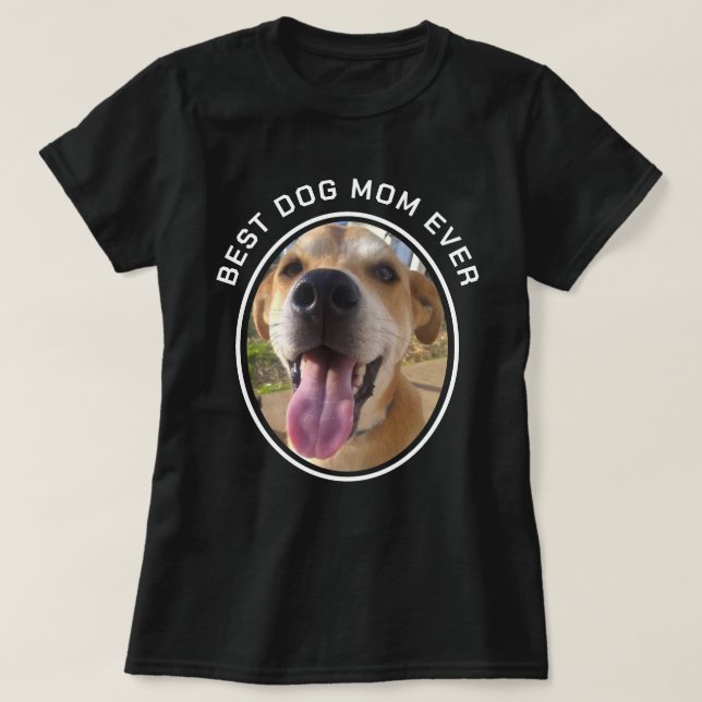 Anpassningsbar Pet Photo Best Hund Mamma T Shirt (Design framsida)