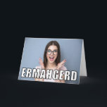 Anpassningsbar Photo Ermahgerd Meme Funny Birthday Kort<br><div class="desc">Ladda upp ett eget foto för att skapa ett roligt kort för födelsedagar eller tillfälle som hade ett PM-kort i stil. På kortets framsida visas fotot med texten ERMAHGERD i stil överst. Det inre meddelandet är redo för anpassningsbarnas beröring så att du kan skapa perfekten som säger för alla tillfälle....</div>
