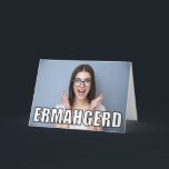 Anpassningsbar Photo Ermahgerd Meme Funny Birthday Kort<br><div class="desc">Ladda upp ett eget foto för att skapa ett roligt kort för födelsedagar eller tillfälle som hade ett PM-kort i stil. På kortets framsida visas fotot med texten ERMAHGERD i stil överst. Det inre meddelandet är redo för anpassningsbarnas beröring så att du kan skapa perfekten som säger för alla tillfälle....</div>