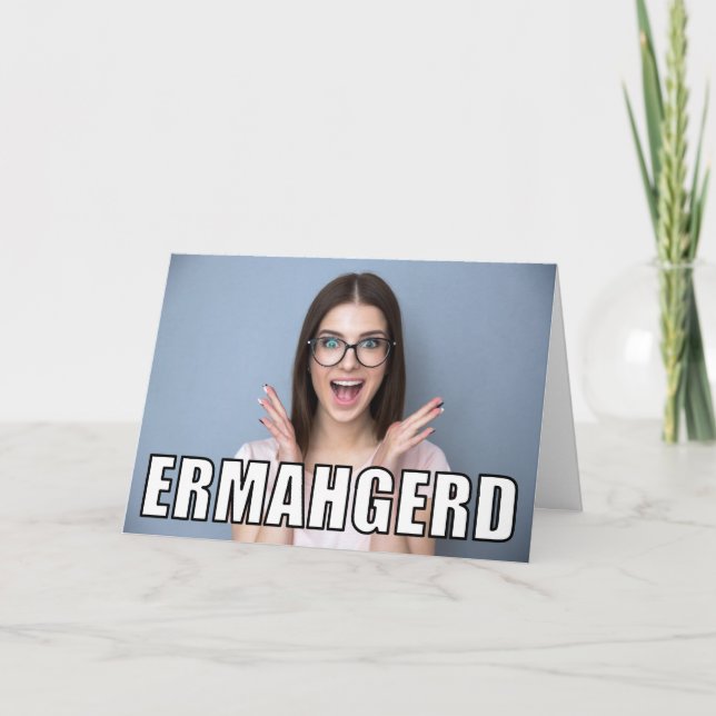 Anpassningsbar Photo Ermahgerd Meme Funny Birthday Kort (Framsida)