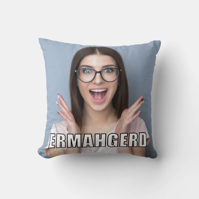 Anpassningsbar Photo Funny Ermahgerd Meme Stil Kudde (Framsida)