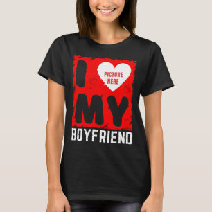 ANPASSNINGSBAR PHOTO I KÄRLEK MY BOYFRIEND RELATIO T SHIRT