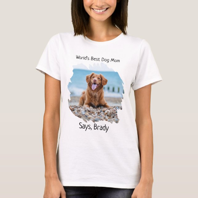 Anpassningsbar Photo World's Best Hund Mamma T Shirt (Framsida)