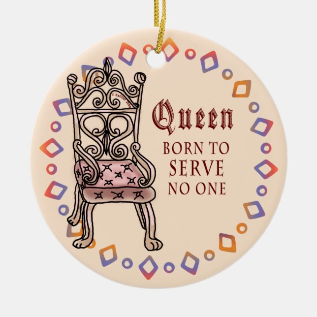 Anpassningsbar Queen Serves No One ornament (Framsidan)