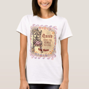Anpassningsbar Queen Serves No One T Shirt