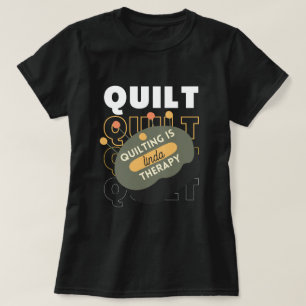 anpassningsbar quilt är min terapi Quilt Funny T Shirt