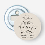 Anpassningsbar Sand Personlig-skript Bröllopsmotta Flasköppnare<br><div class="desc">till kärlek skratt och lyckligtvis, efter personligt bröllp favör, för mottagningsöppnare i chic flaska, kalligrafi när man går på natten, presenterar gästpresentdekaler från, par förlovningsfesters möhippa, personlig namn ölpåse, bachelorette helg resa personlig buddatum, honom dem på budget, khaki tan black script</div>